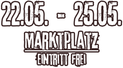 22.05. - 25.05. Marktplatz Eintritt frei
